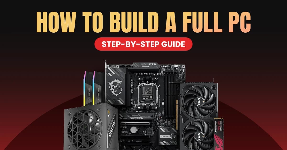 How to Build a Full PC in Bangladesh: Complete PC Build Guide for Beginners